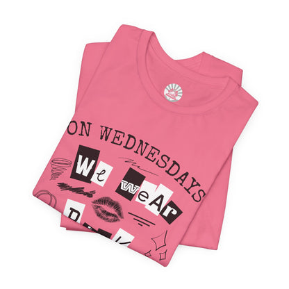 "On Wednesdays We Wear Pink" 100% Cotton